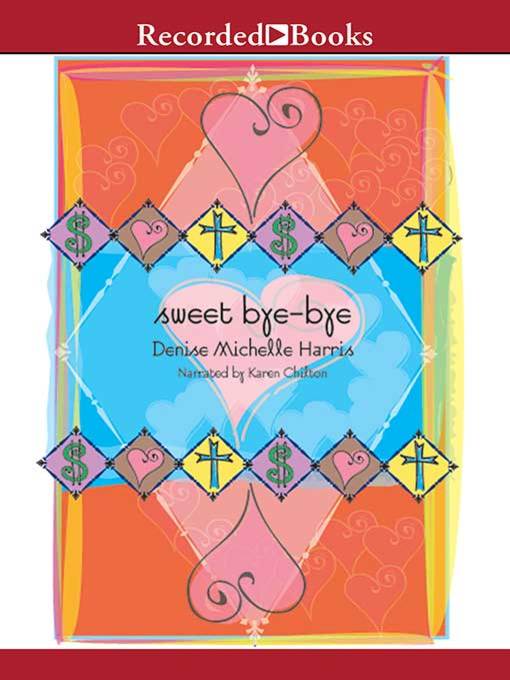 Title details for Sweet Bye-Bye by Denise Michelle Harris - Wait list
